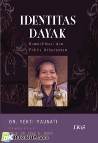 Identitas Dayak : Komodifikasi & Politik Kebudayaan