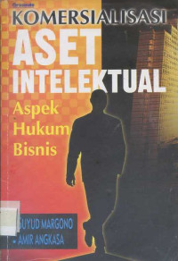 Komersialisasi Aset Intelektual : Aset Hukum Bisnis