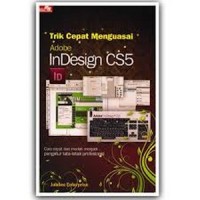 Trik cepat menguasai Adobe InDesign CS5.