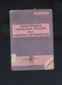 Penyidikan Perkara Pidana dan Teknik Interogasi