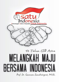 Empat Tahun CSR Astra Melangkah Maju Bersama Indonesia