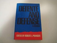 Detente and Defense : A Reader