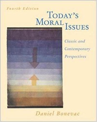 Today's Moral Issues : Classic And Contemporary Perspectives