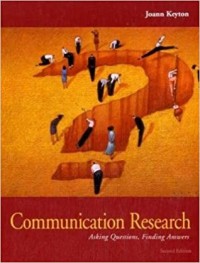 Communication Research : Asking Questions, Finding Answers