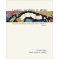 Communicating at work : Principles and Practices for Bussiness and the Professions