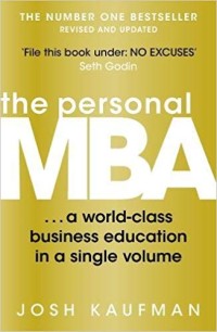 The Personal MBA: A World-Class Business Education in a Single Volume