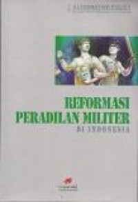 Reformasi Peradilan Militer Di Indonesia