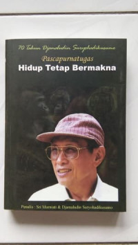 Pascapurnatugas : Hidup Tetap Bermakna