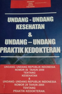 Undang - undang kesehatan & undang - undang Praktik Kedokteran