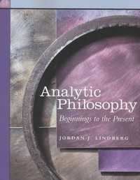 Analytic Philosophy : Beginnings To The Present