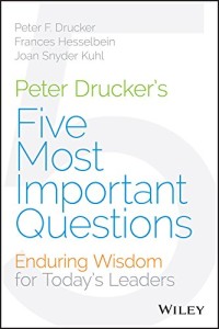 Five Most Important Questions: Enduring Wisdom for Today's Leaders