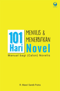 101 Hari Menulis & Menerbitkan Novel Manual Bagi Novelis