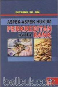 Aspek-Aspek Hukum Perkreditan pada Bank