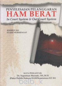Penyelesaian Pelanggaran HAM Berat (In Court System & Out Court System)