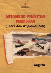 Metodologi Penelitian Pendidikan (Teori dan Implementasi)