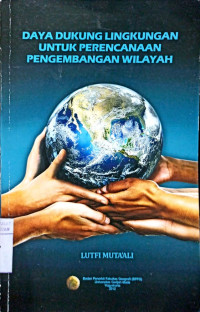 Daya Dukung Lingkungan Untuk Perencanaan Pengembangan Wilayah