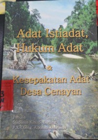 Adat Istiadat, Hukum Adat dan Kesepakatan Adat Desa Cenayan