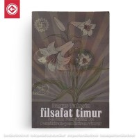 Filsafat Timur : Sebuah Pengantar ke Pemikiran-Pemikiran Timur