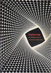 Engineering : An Introduction to a Creative Profession