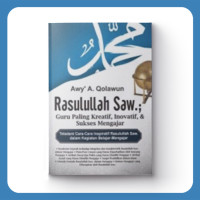 Rasulullah SAW: Guru Paling Kreatif, Inovatif, dan Sukses Mengajar