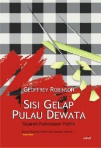 Sisi Gelap Pulau Dewata : Sejarah Kekerasan Politik