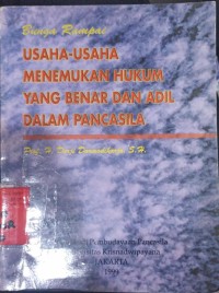 Bunga Rampai : Usaha-Usaha Menemukan Hukum Yang Benar dan Adil Dalam Pancasila