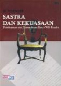 Image of Sastra Dan Kekuasaan : Pembicaraan atas Drama-Drama karya W.S. Rendra