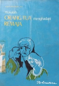 Masalah Orang Tua Menghadapi Remaja