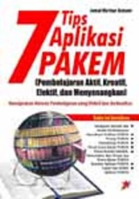 7 Tips Aplikasi PAKEM : Pembelajaran Aktif, Kreatif, Efektif dan Menyenangkan