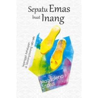 Sepatu Emas buat Inang : Sepenggal Kehidupan di Siborong-borong 1983 - 1985