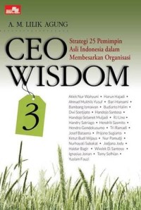 Image of CEO Wisdom 3 - Strategi 25 Pemimpin Asli Indonesia dalam Membesarkan Organisasi