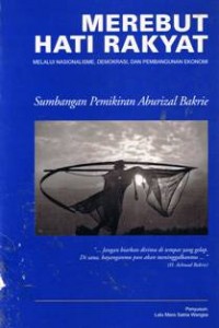 Merebut Hati Rakyat : Melalui Nasionalisme Demokrasi Dan Pembangunan Ekonomi