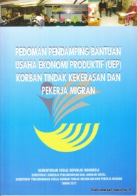 Pedoman Pendamping Bantuan Ekonomi Produktif (UEP) Korban Tindak Kekerasan dan Pekerja Migran