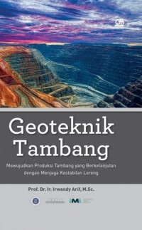 Geoteknik Tambang : Mewujudkan Produksi Tambang yang Berkelanjutan dengan Menjaga Kestabilan Lereng