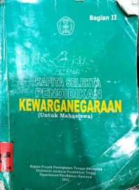 Kapita Selekta Pendidikan Kewarganegaraan (Untuk mahasiswa) : Bagian II