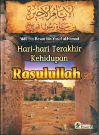 Hari-Hari Terakhir Kehidupan Rasulullah
