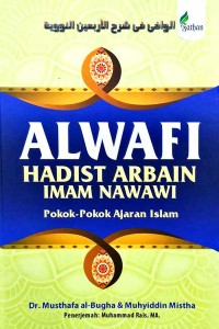 ALWAFI HADIST ARBAIN IMAM NAWAWI : Pokok-Pokok Ajaran Islam
