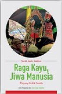 Raga Kayu, Jiwa Manusia : Wayang Golek Sunda