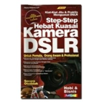 Step-Step Hebat Kuasai Kamera DSLR