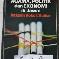 Tingkah Laku Agama, Politk Dan Ekonomi Di Jawa: Industri Rokok Kudus