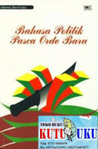 Bahasa Politik Pasca Orde Baru