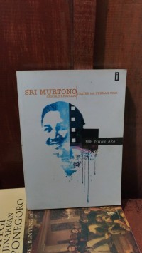 SRI MURTONO : Teater Tak PERNAH USAI SEBUAH BIOGRAFI