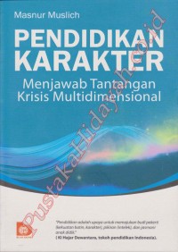 Pendidikan Karakter : Menjawab Tantangan Krisis Multidimensional