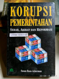 Korupsi Pemerintahan : Sebab, Akibat dan Reformasi