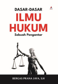 Dasar - Dasar Ilmu Hukum Sebuah Pengantar