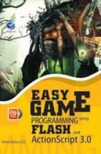 Easy Game Programming Using Flash And ActoinScript 3.0