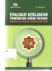 Evaluasi Kebijakan Penerbitan Sukuk Negara : Sebagai Instrumen Pembiayaan APBN