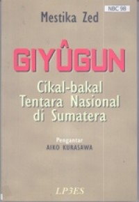 Giyugun : Cikal-Bakal Tentara Nasional di Sumatra