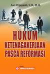 Hukum Ketenagakerjaan Pasca Reformasi