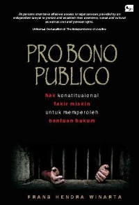 Pro Bono Publico : Hak Konstitusional Fakir Miskin untuk Memperoleh Bantuan Hukum